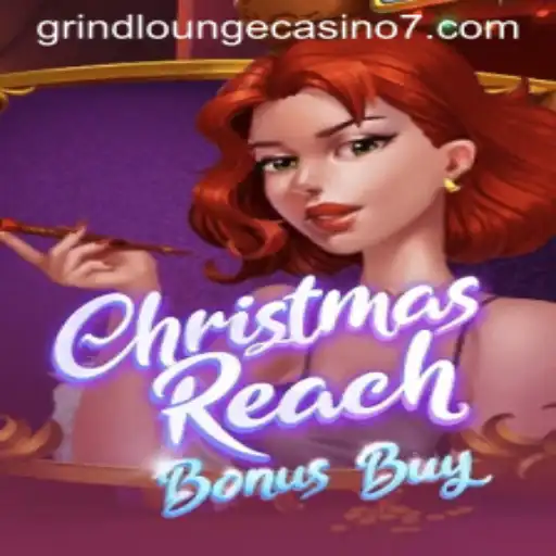 Explore the Festive Thrills of ChristmasReachBonusBuy at Grind Lounge Casino