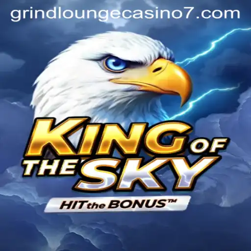 KingOfTheSky: A Dive into the Thrilling World of Grind Lounge Casino's Latest Sensation
