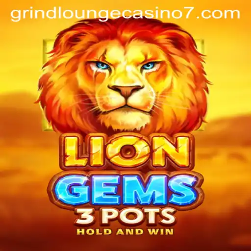 LionGems3pots: A Thrilling Adventure in Grind Lounge Casino