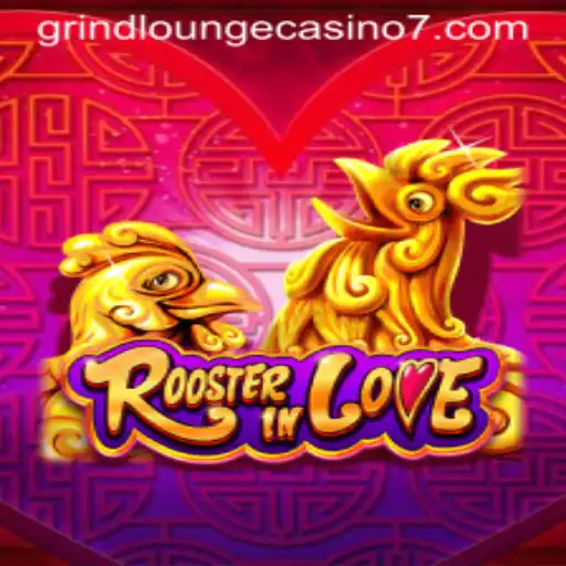 RoosterInLove at Grind Lounge Casino: A Feathered Fantasy