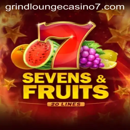 Exploring the Thrills of SevensFruits20 at Grind Lounge Casino
