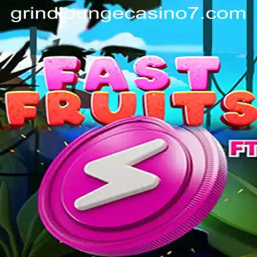 Explore the Exciting World of FastFruits at Grind Lounge Casino