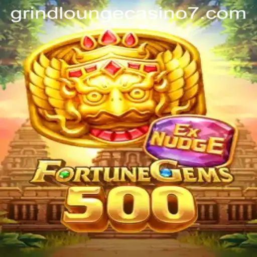 Unveiling FortuneGems500 at the Grind Lounge Casino