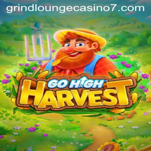 GoHighHarvest: A New Era in Casino Gaming at Grind Lounge Casino