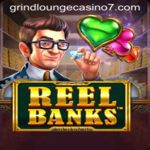 ReelBanks: A Thrilling Game Experience at Grind Lounge Casino