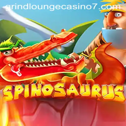 Discover the Thrills of Spinosaurus at Grind Lounge Casino