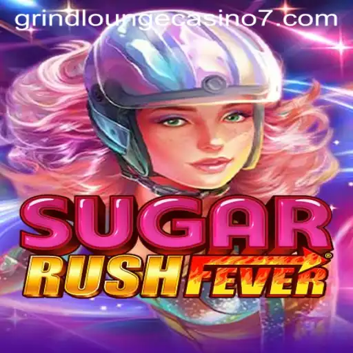 SugarRushFever: A Sweet Adventure at Grind Lounge Casino