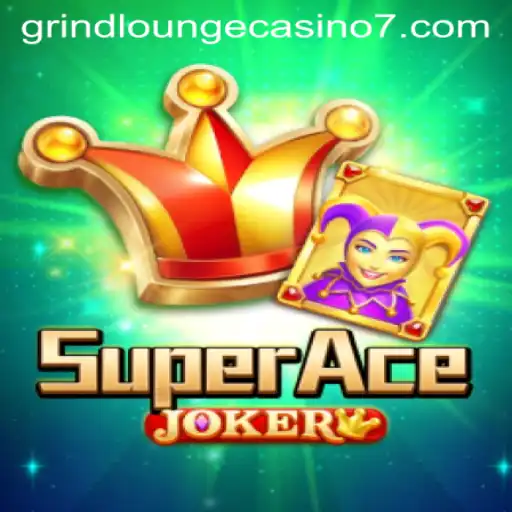 Exploring the Enchanting World of SuperAceJoker at Grind Lounge Casino
